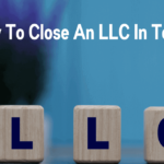How To Close An LLC In Texas