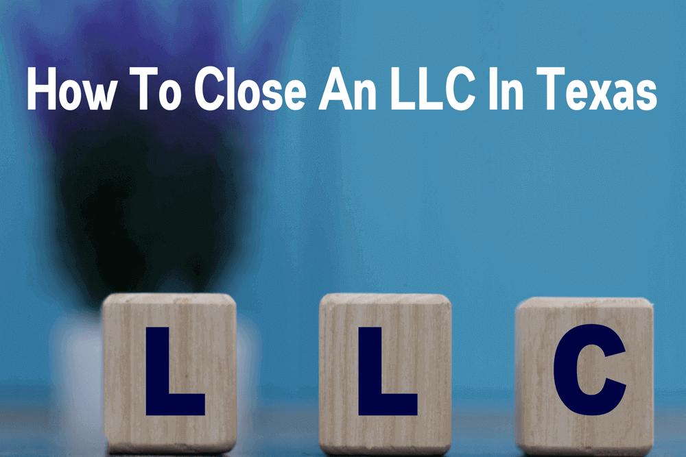 How To Close An LLC In Texas